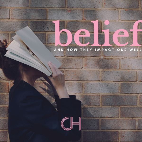 Beliefs and how they can impact our wellbeing